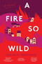 A Fire So Wild (A Novel) - 9780063305434 by Sarah Ruiz-Grossman, 9780063305434