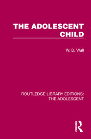 The Adolescent Child by W. D. Wall, 9781032387154