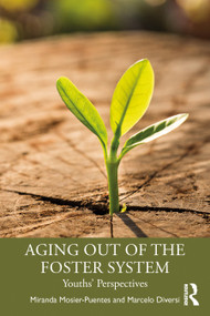 Aging Out of the Foster System (Youths' Perspectives) by Miranda Mosier-Puentes, Marcelo Diversi, 9781032264752