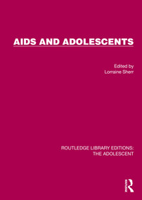 AIDS and Adolescents by Lorraine Sherr, 9781032398730