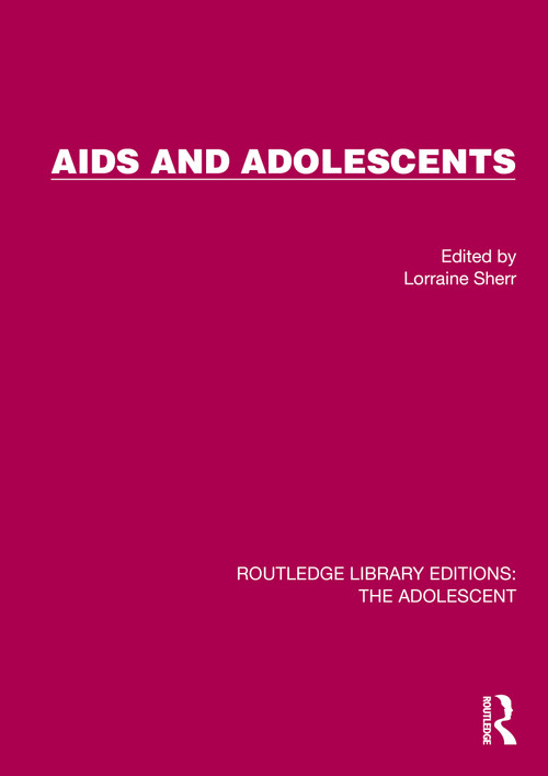 AIDS and Adolescents by Lorraine Sherr, 9781032398730