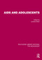 AIDS and Adolescents by Lorraine Sherr, 9781032398730