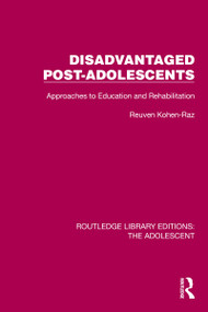 Disadvantaged Post-Adolescents (Approaches to Education and Rehabilitation) by Reuven Kohen-Raz, 9781032385600