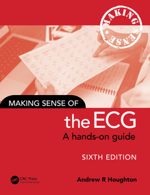 Making Sense of the ECG (A Hands-On Guide) - 9781032735528 by Andrew Houghton, 9781032735528