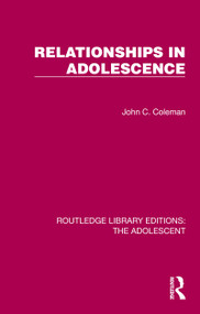 Relationships in Adolescence by John C. Coleman, 9781032380070