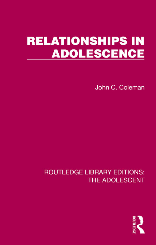 Relationships in Adolescence by John C. Coleman, 9781032380070