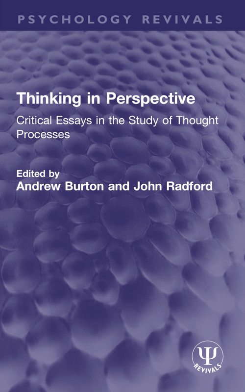Thinking in Perspective (Critical Essays in the Study of Thought Processes) by Andrew Burton, John Radford, 9781032394275