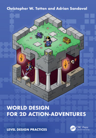 World Design for 2D Action-Adventures by Christopher W. Totten, Adrian Sandoval, 9781032579986