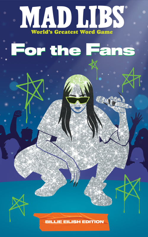 Mad Libs: For the Fans: Billie Eilish Edition by Katie Fehrenbaker, 9798217049233