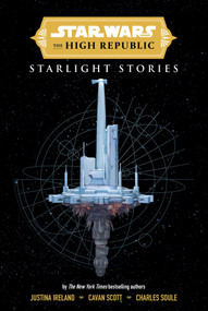 Star Wars Insider: The High Republic: Starlight Stories (Trade Edition) by Charles Soule, Justina Ireland, Cavan Scott, 9781787745209
