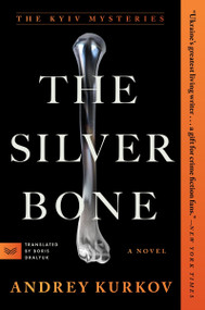 The Silver Bone (A Novel) - 9780063352292 by Andrey Kurkov, 9780063352292