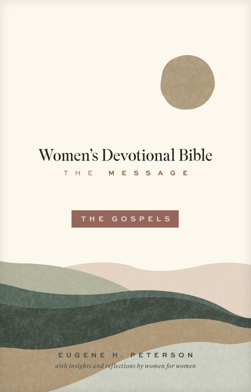 The Message Women's Devotional Bible: The Gospels (Softcover) by Eugene H. Peterson, 9781641586399