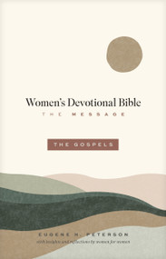 The Message Women's Devotional Bible: The Gospels (Softcover) by Eugene H. Peterson, 9781641586399