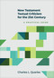 New Testament Textual Criticism for the 21st Century (A Practical Guide) by Charles L. Quarles, 9781496476272
