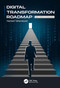 Digital Transformation Roadmap (From Vision to Execution) by Hamed Taherdoost, 9781032740539