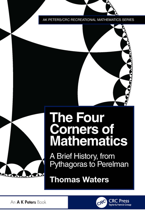 The Four Corners of Mathematics (A Brief History, from Pythagoras to Perelman) by Thomas Waters, 9781032594989