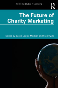The Future of Charity Marketing by Sarah-Louise Mitchell, Fran Hyde, 9781032498478