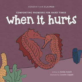 When It Hurts (Comforting Promises for Hard Times) by Emily Assell, Lauren Copple, 9781496487605