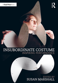 Insubordinate Costume (Inspiring Performance) by Susan Marshall, 9781032375977