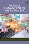 Product Management in the Digital Era (Theory and Practice) by Srinivas Pingali, Shankar Prakash, Kiran Pedada, Jyothi R Korem, 9781032898223