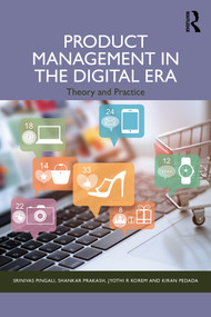 Product Management in the Digital Era (Theory and Practice) by Srinivas Pingali, Shankar Prakash, Kiran Pedada, Jyothi R Korem, 9781032898223