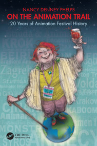 On the Animation Trail (20 Years of Animation Festival History) by Nancy Denney-Phelps, 9781032565682
