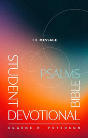The Message Student Devotional Bible: Psalms (Softcover) by Eugene H. Peterson, 9781641589253