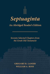 Septuaginta: An Abridged Reader's Edition by Gregory R. Lanier, William A. Ross, 9798400504693