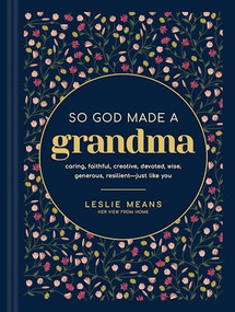 So God Made a Grandma (Caring, Faithful, Creative, Devoted, Wise, Generous, Resilient--Just like You) by Leslie Means, 9798400505355
