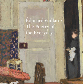 Édouard Vuillard (The Poetry of the Everyday) by Belinda Thompson, Chris Stephens, 9781843682493