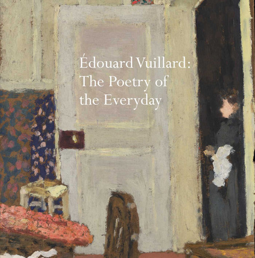 Édouard Vuillard (The Poetry of the Everyday) by Belinda Thompson, Chris Stephens, 9781843682493