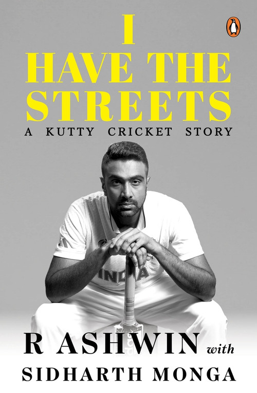 I Have the Streets (A Kutti Cricket Story) by R Ashwin, Sidharth Monga, 9780670094745