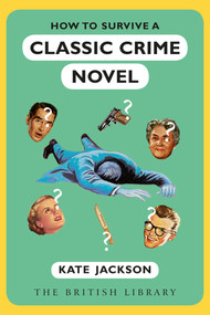 How to Survive a Classic Crime Novel by Kate Jackson, 9780712354387