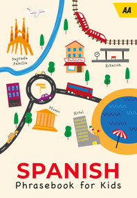 Spanish Phrasebook for Kids by AA Publishing, 9780749583699