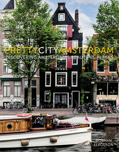 prettycityamsterdam (Discovering Amsterdam's Beautiful Places) by Siobhan Ferguson, 9780750995238