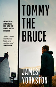 Tommy the Bruce by James Yorkston, 9780857305947