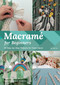 Macramé for Beginners (30 Step-by-Step Projects for Home Decor) by Xin Gan, 9781632880376