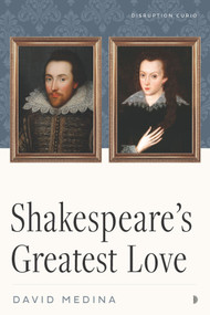 Shakespeare's Greatest Love by David Medina, 9781633311060