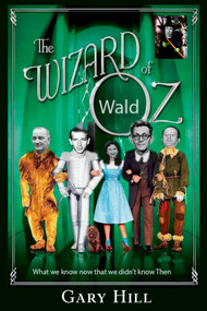 The Wizard of Ozwald (What we know now that we didn't know then) by Gary Hill, Gary Hill, Paul Bleu, 9781634244992