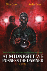 At Midnight We Possess The Damned by Andre Duza, Andre Duza, Anna Kubik, Anna Kubik, Nick Cato, Nick Cato, 9781639511860
