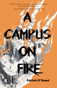 A Campus on Fire by Patrick O'Dowd, 9781646035298