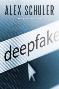 deepfake by Alex Schuler, Leigh Ritter, 9781646307876