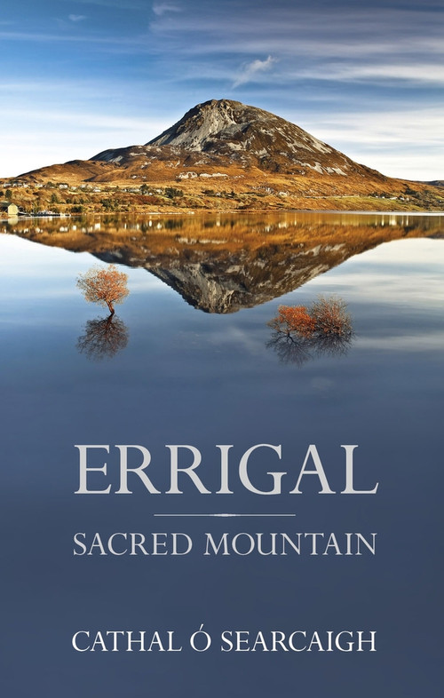 Errigal: Sacred Mountain by Cathal Ó Searcaigh, 9781739353711