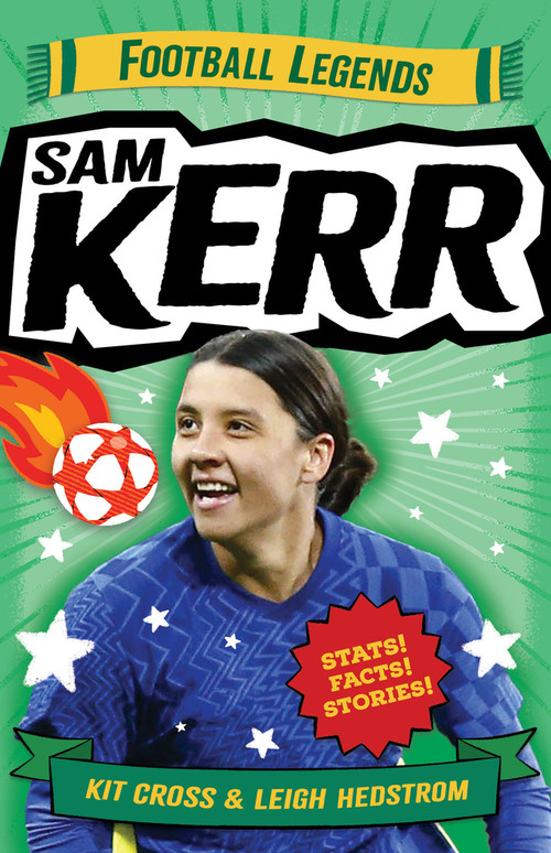 Sam Kerr (Football Legends) by Kit Cross, Leigh Hedstrom, 9781761181269