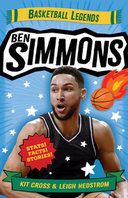 Ben Simmons (Basketball Legends) by Kit Cross, Leigh Hedstrom, 9781761181276