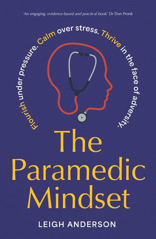 The Paramedic Mindset by Leigh Anderson, 9781761265815