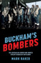 Buckham's Bombers (The Australian airmen who hunted Hitler's deadliest battleship) by Mark Baker, 9781761471186