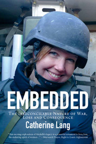 Embedded (The Irreconcilable Nature of War, Loss and Consequence) by Catherine Lang, 9781773861517