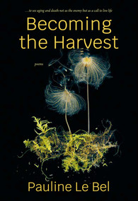 Becoming the Harvest by Pauline Le Bel, 9781773861562
