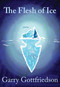 The Flesh of Ice by Garry Gottfriedson, 9781773861579